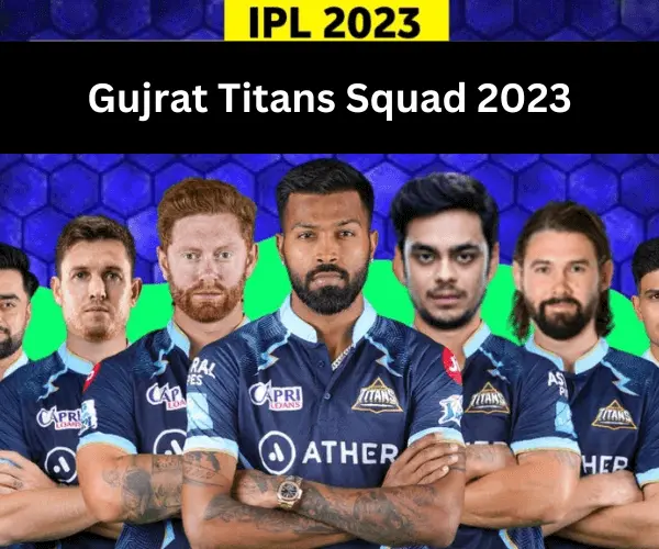 Gujarat Titans Team/Squad 2023, Player List, and History