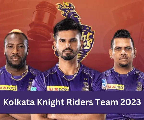 Kolkata Knight Riders Team/Squad 2023 and History